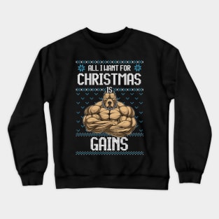 All I Want For Christmas if Gains Funny PitBull Dog Bodybuilding Fitness Gift Crewneck Sweatshirt